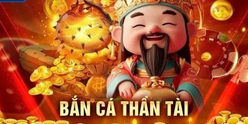 Bắn Cá Thần Tài